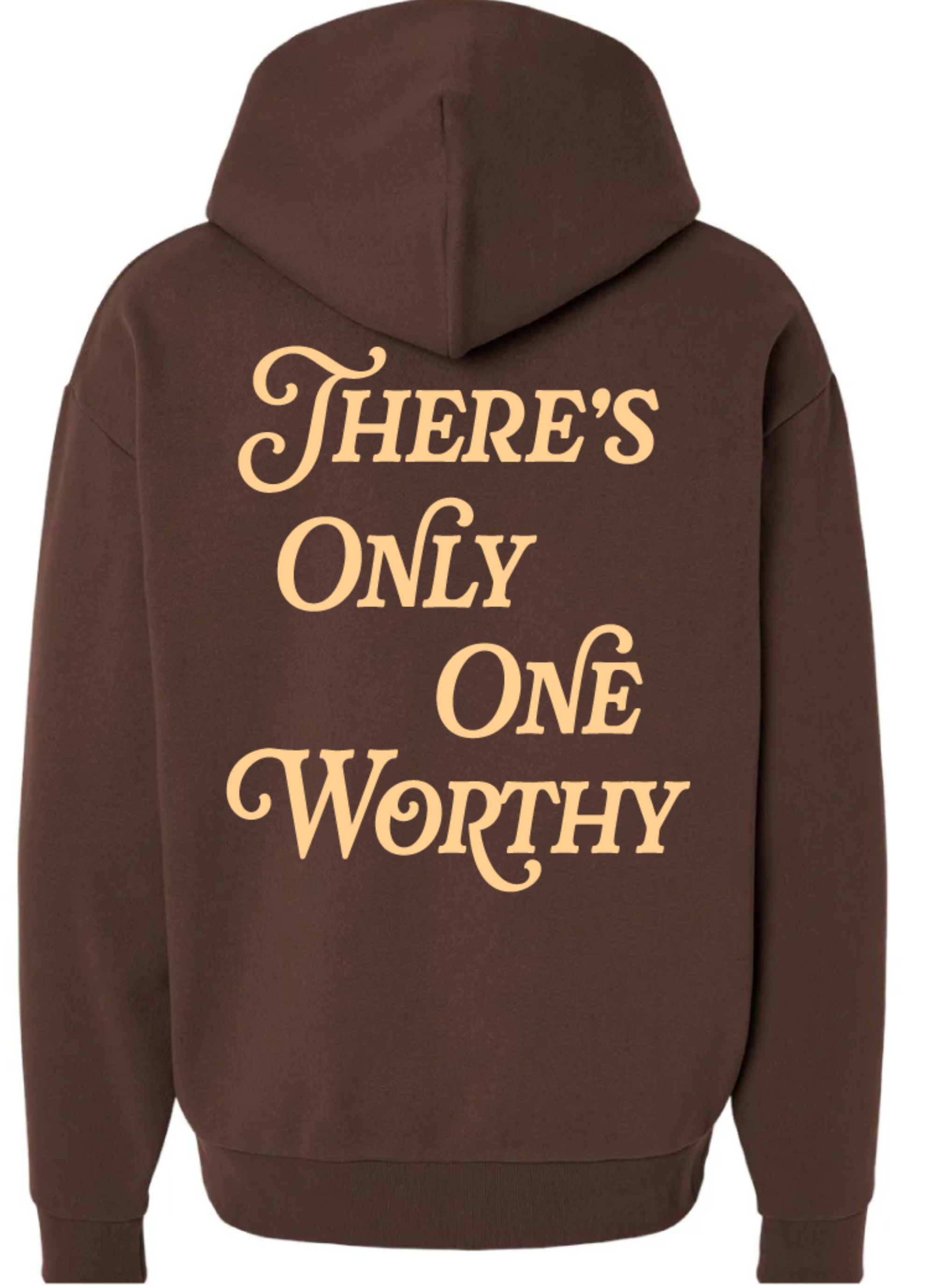 THERES ONLY ONE WORTHY- UNISEX HOODIE