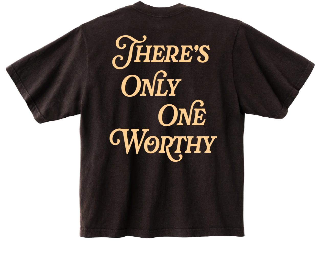 THERES ONLY ONE WORTHY- UNISEX TEE